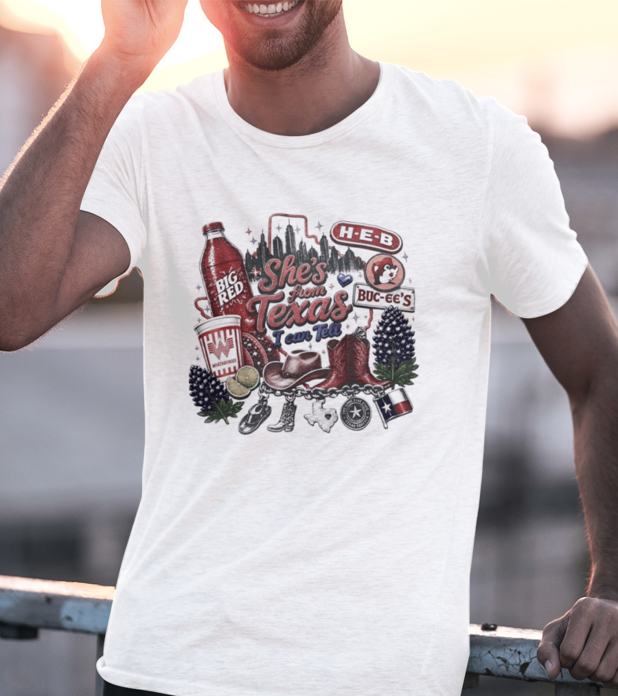 She's From Texas I Can Tell Big Red Whataburger H E B Buc Ee's Bluebonnet Cowboy Boots T-Shirt