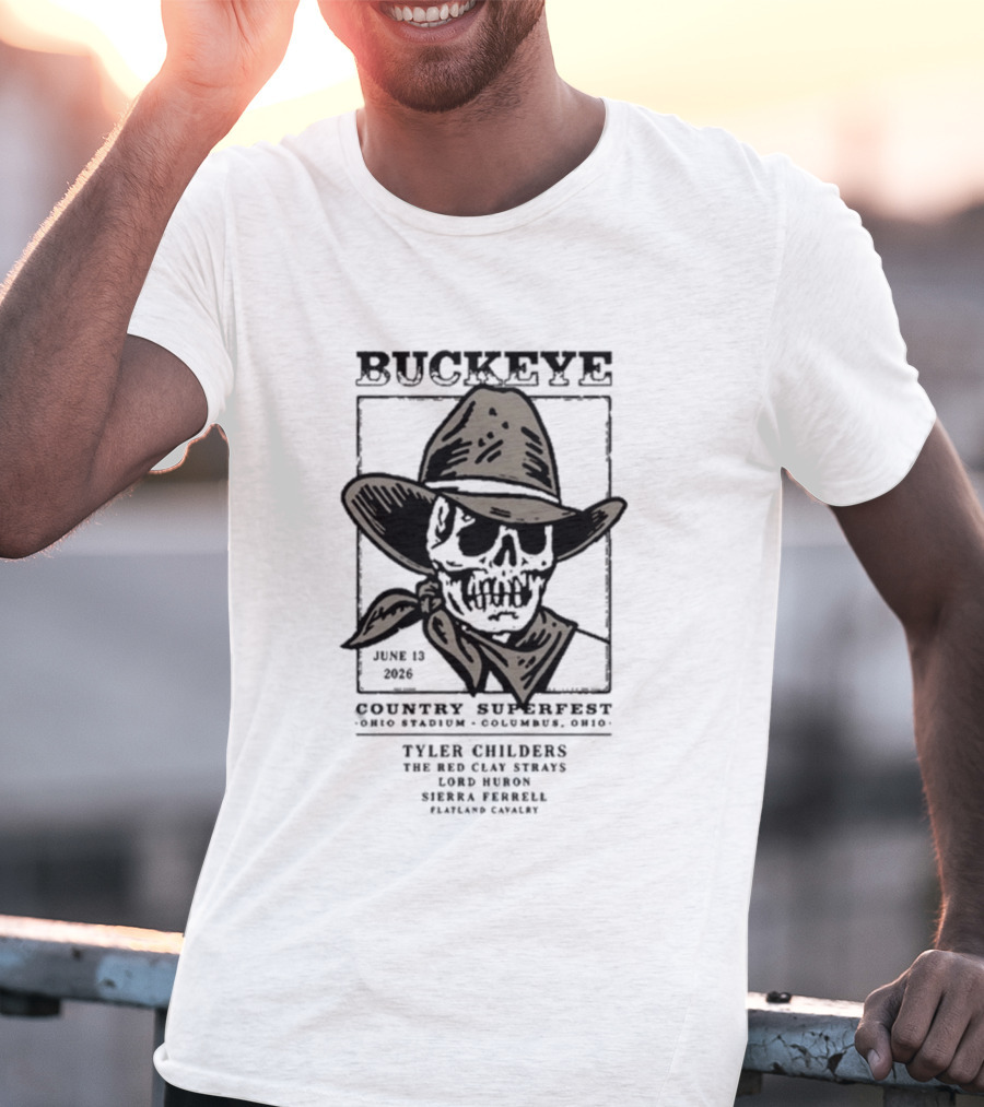 Buckeye Country Superfest June 13 2026 Columbus Ohio Stadium Tyler Childers Red Clay Strays Logan Halstead Sierra Ferrell Charles Wesley Godwin T-Shirt