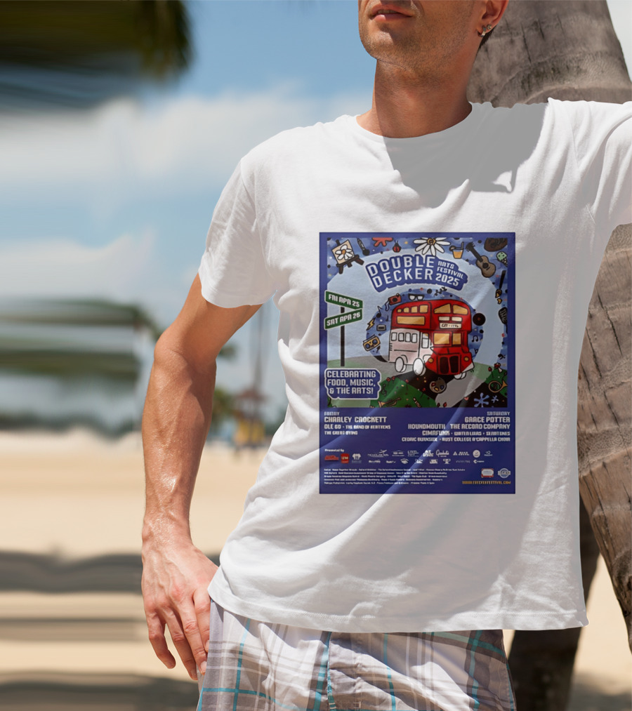 Double Decker Arts Festival 2025 Celebrating Food Music April 25 26 Charley Crockett Grace Potter Cedric Burnside T-Shirt