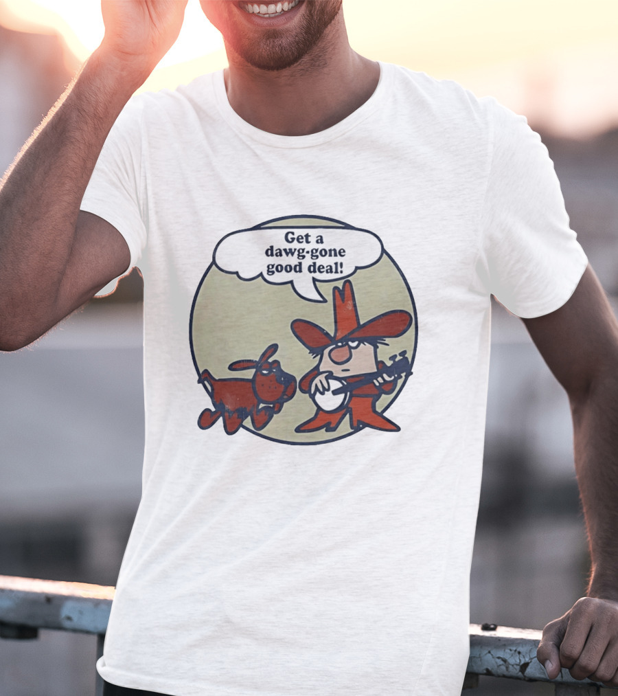 Get A Dawg Gone Good Deal Cartoon Dog And Banjo Cowboy T-Shirt