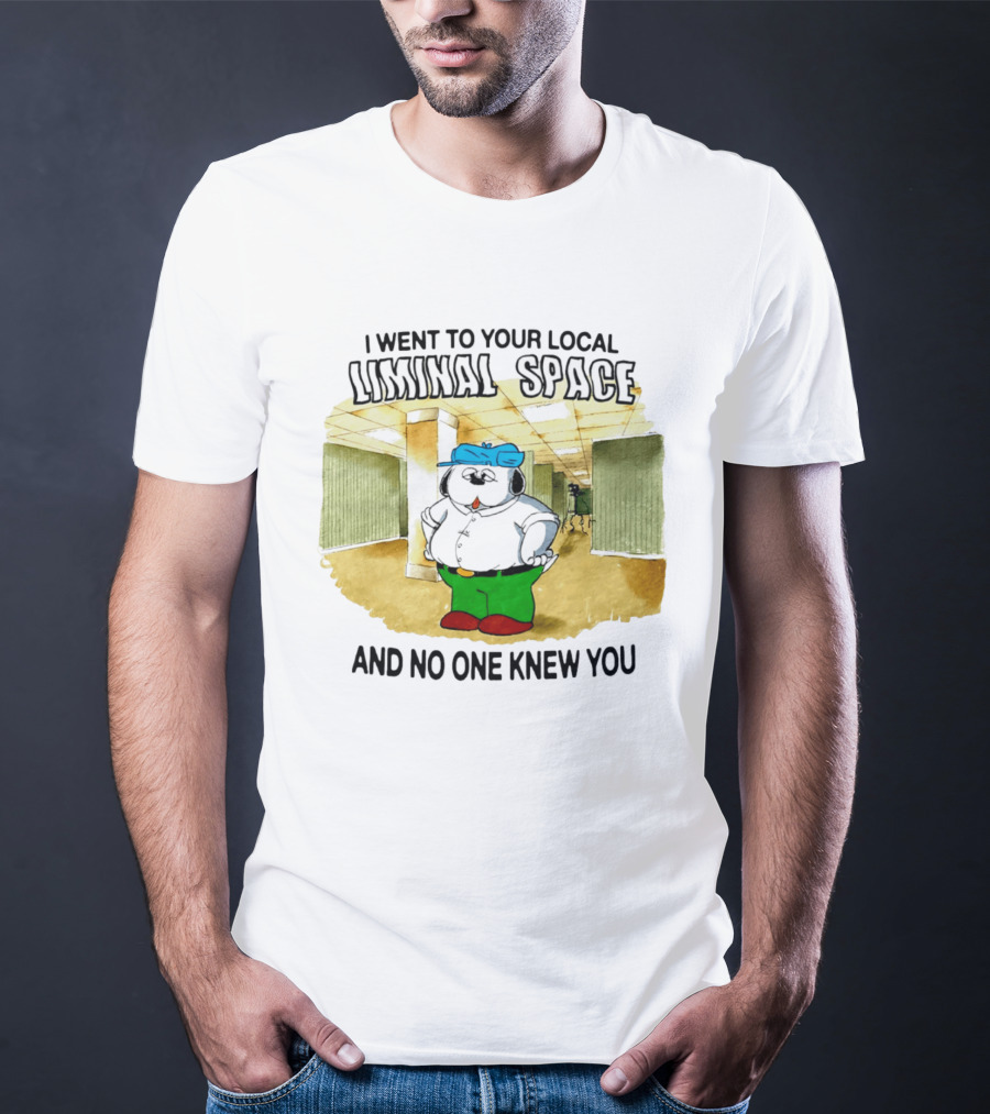 I Went To Your Local Liminal Space And No One Knew You Cartoon Dog T-Shirt