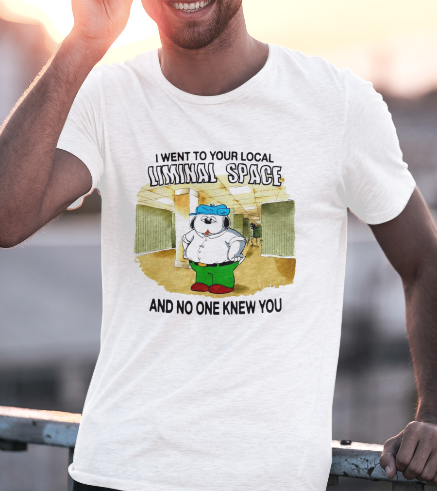 I Went To Your Local Liminal Space And No One Knew You Cartoon Dog T-Shirt