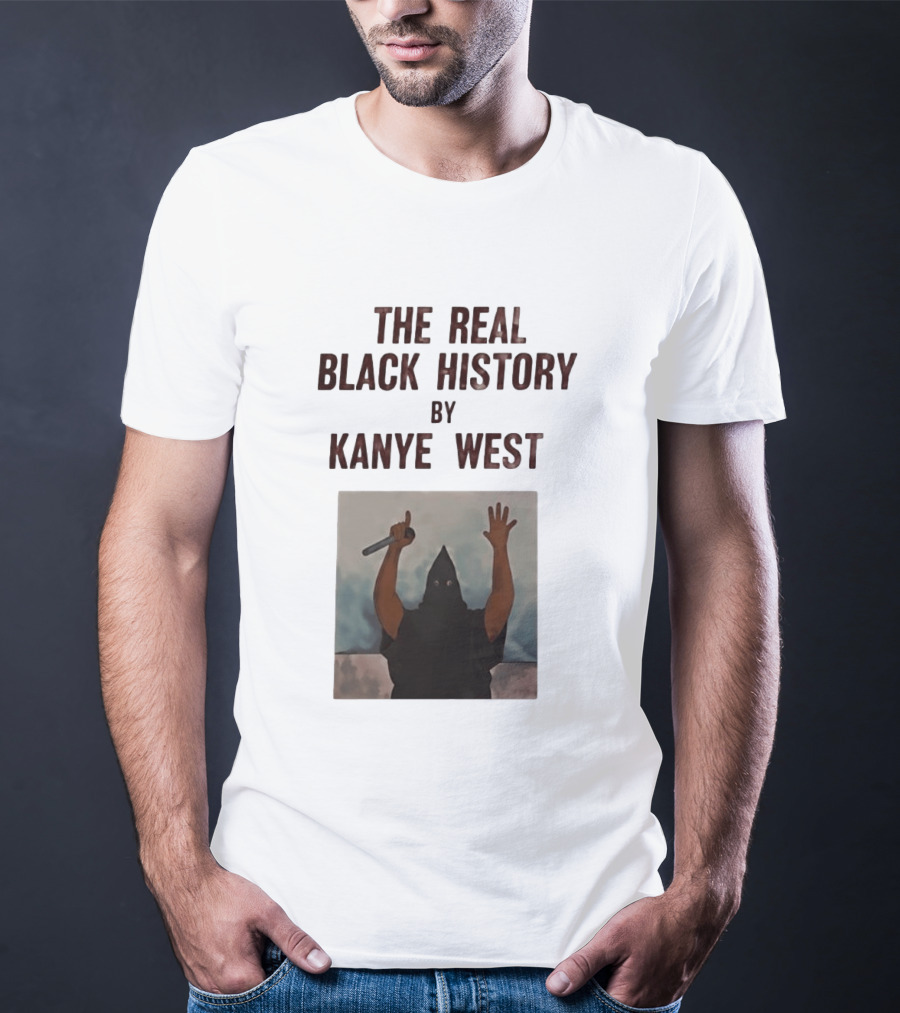 The Real Black History By Kanye West Mic Hands Up T-Shirt