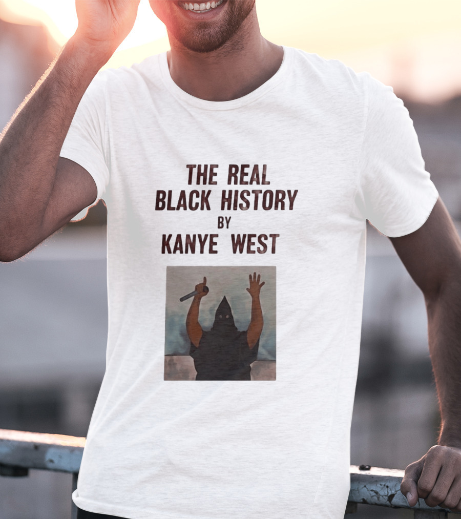 The Real Black History By Kanye West Mic Hands Up T-Shirt