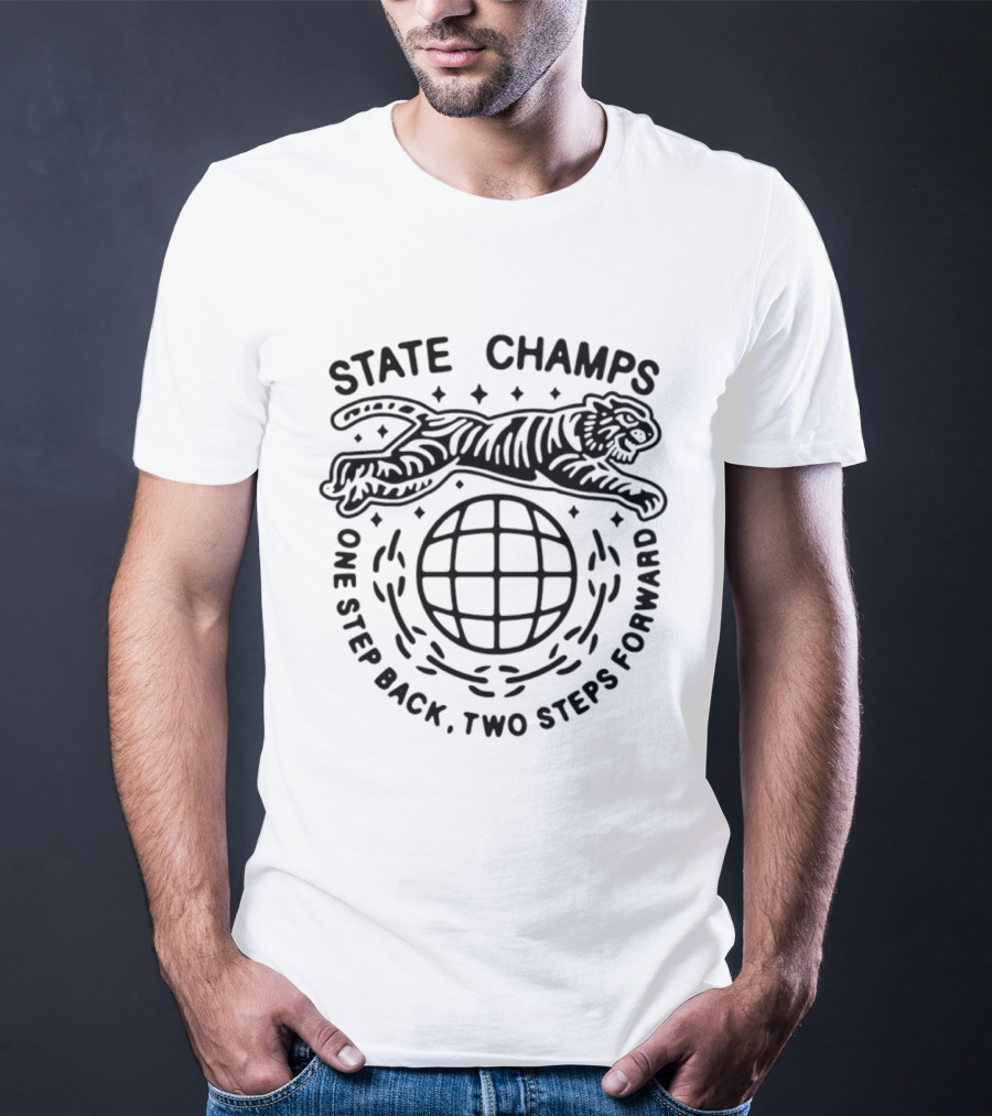 State Champs One Step Back Two Steps Forward Tiger With Globe T-Shirt