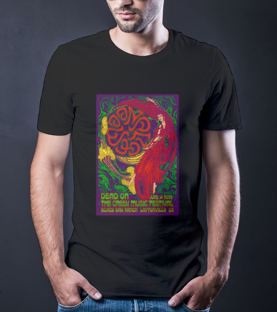 Dead On The Creek Music Festival June 14 2025 Black Oak Ranch Laytonville CA T-Shirt