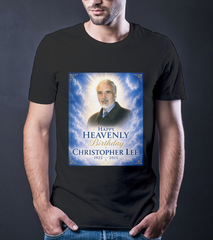 Happy Heavenly Birthday Christopher Lee 1922 2015 T-Shirt