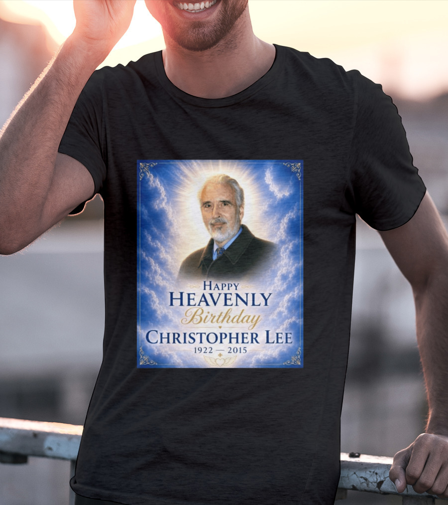 Happy Heavenly Birthday Christopher Lee 1922 2015 T-Shirt