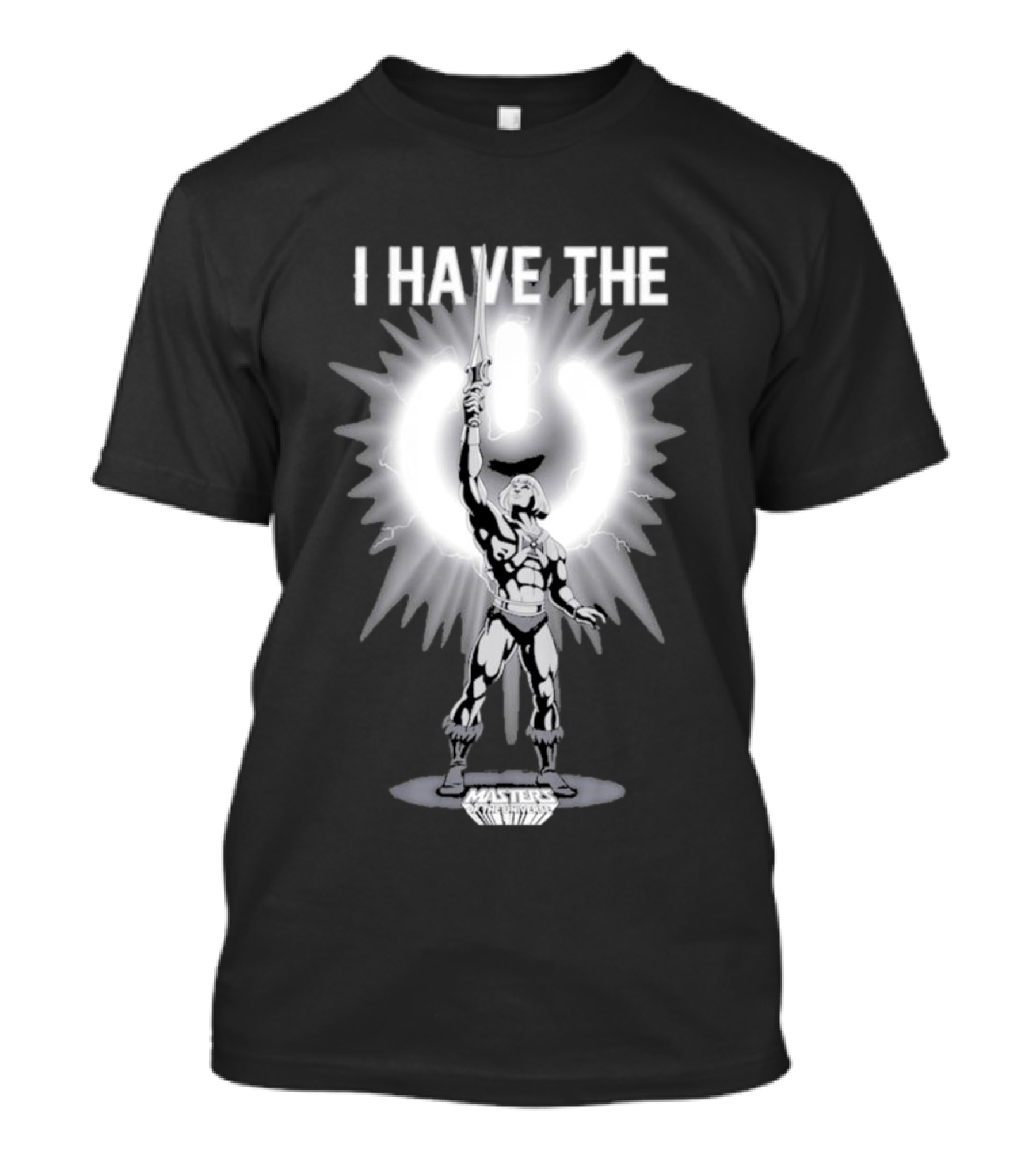 I Have The Power Button He Man Masters Of The Universe T-Shirt