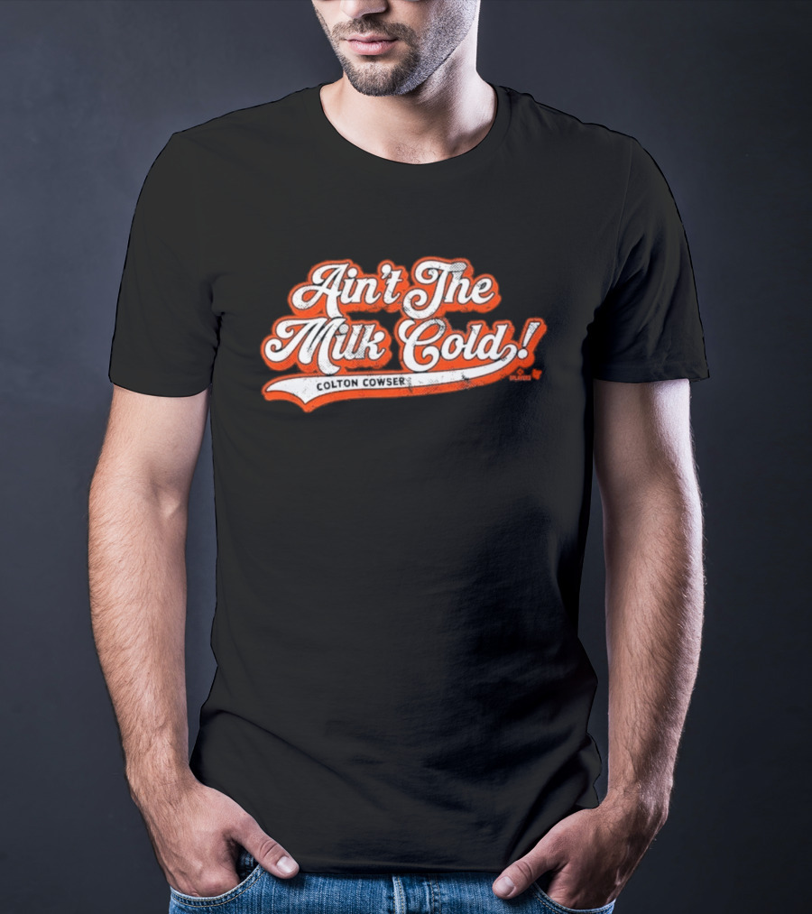 Colton Cowser Ain't The Milk Cold Vintage Lettering T-Shirt