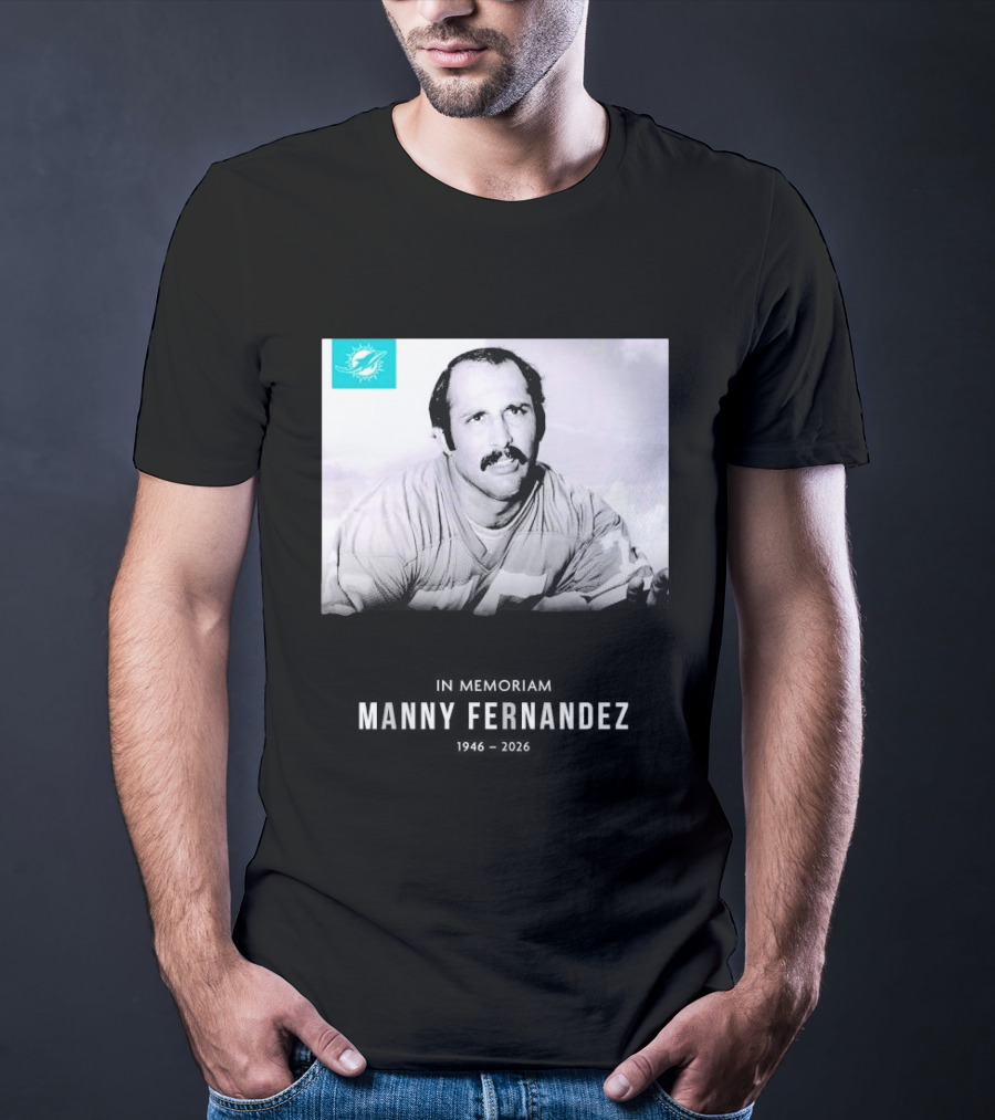 In Memoriam Manny Fernandez 1946 2026 T-Shirt