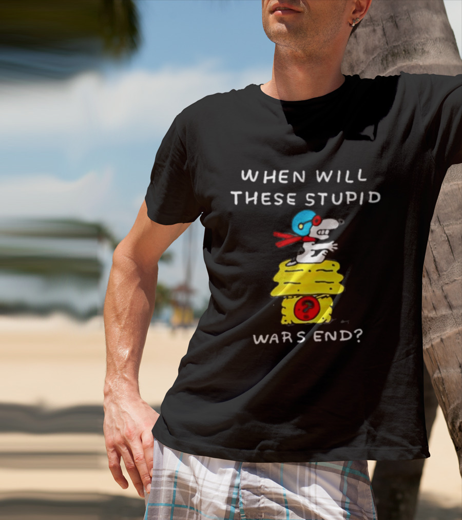 Snoopy When Will These Stupid Wars End Peanuts Woodstock Flying Ace T-Shirt