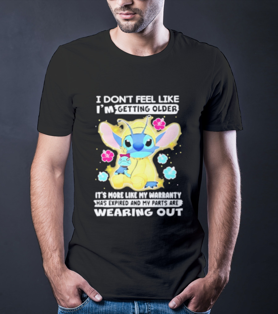 Stitch I Don't Feel Like I'm Getting Older It's More Like My Warranty Wearing Out T-Shirt