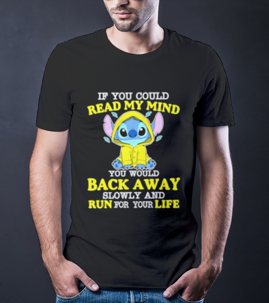 Stitch If You Could Read My Mind Back Away Slowly And Run For Your Life Yellow T-Shirt