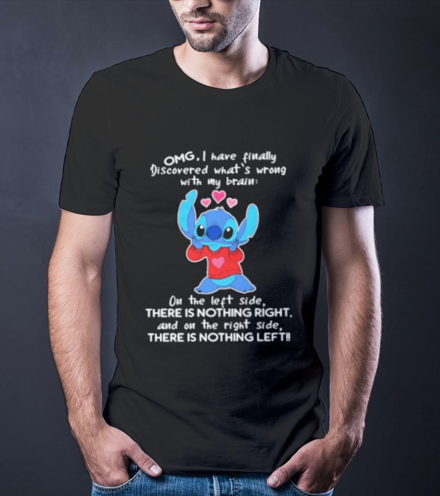 OMG I Have Finally Discovered What's Wrong With My Brain On The Left Side There Is Nothing Right Stitch With Hearts T-Shirt