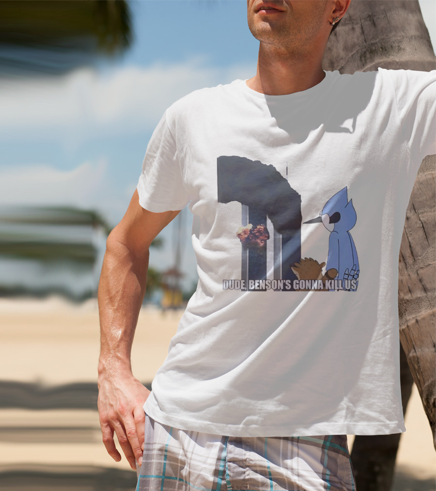 Mordecai And Rigby Regular Show Dude Bensons Gonna Kill Us 911 Twin Towers T-Shirt