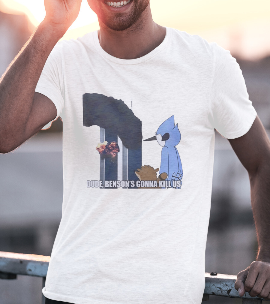Mordecai And Rigby Regular Show Dude Bensons Gonna Kill Us 911 Twin Towers T-Shirt