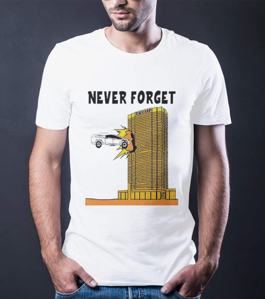 Never Forget Trump Tower Tesla Crash T-Shirt