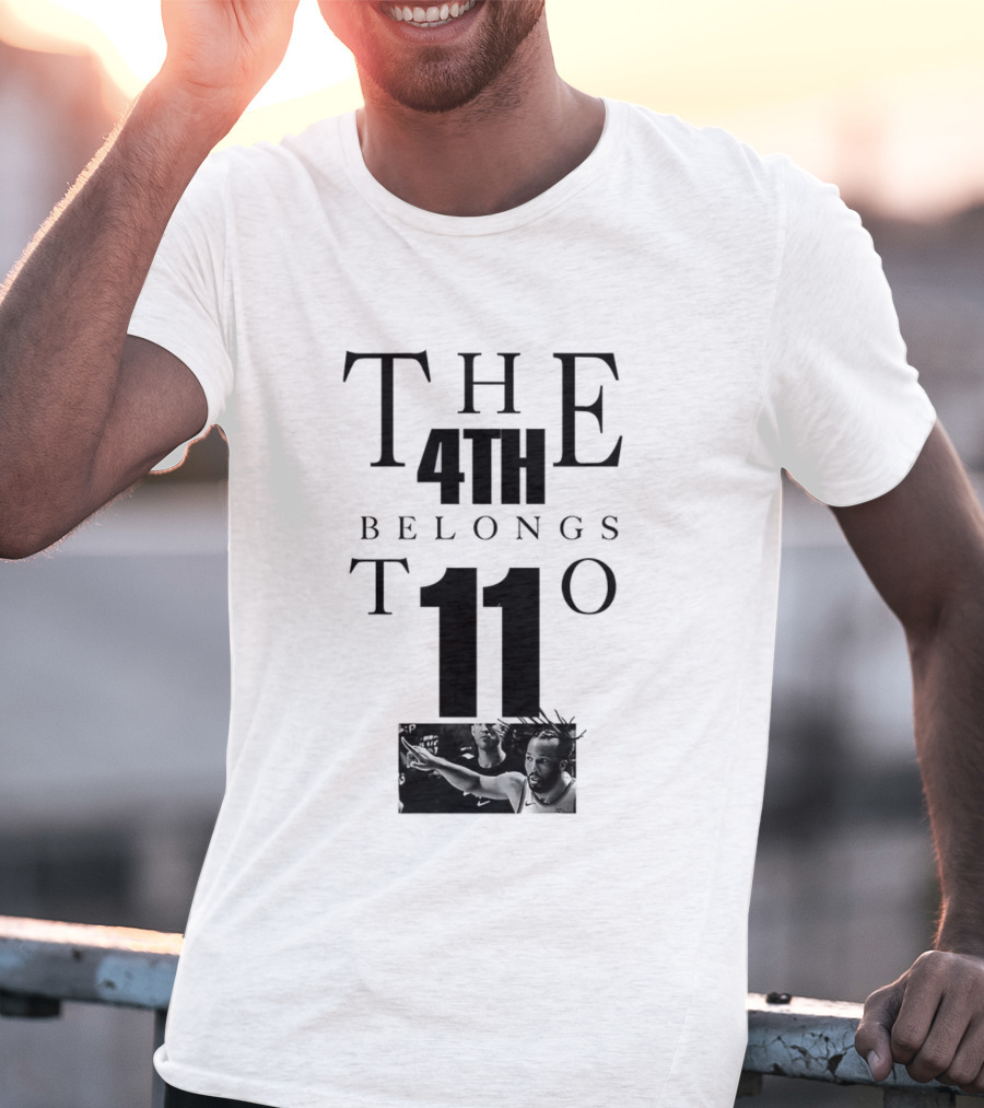 New York Knicks NBA Jalen Brunson 11 The 4th Belongs T-Shirt