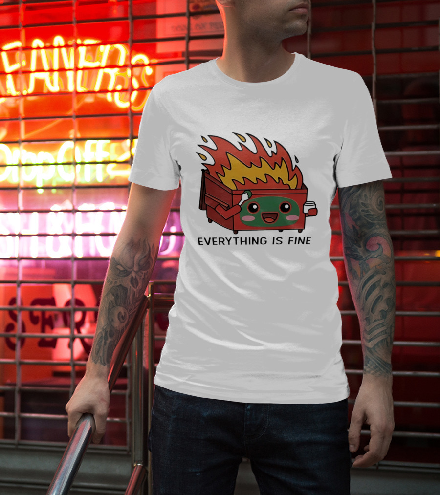 Everything Is Fine Dumpster Fire Meme Cute Cartoon T-Shirt