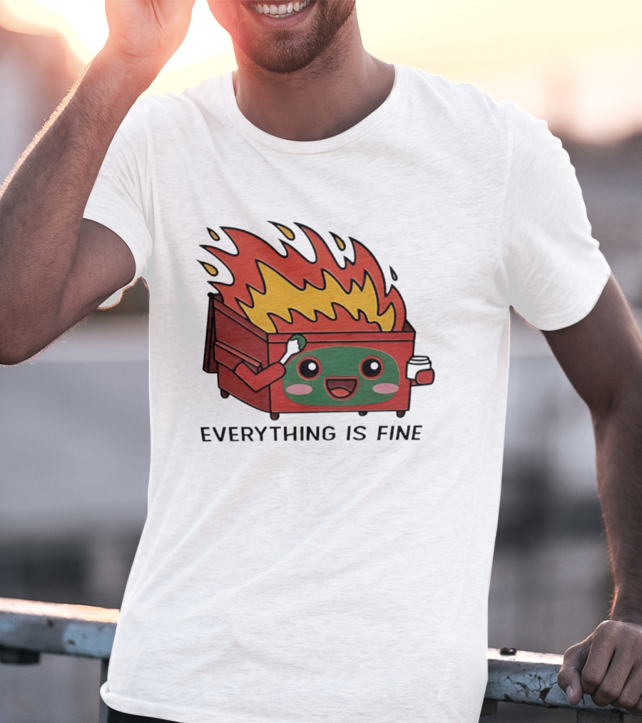 Everything Is Fine Dumpster Fire Meme Cute Cartoon T-Shirt