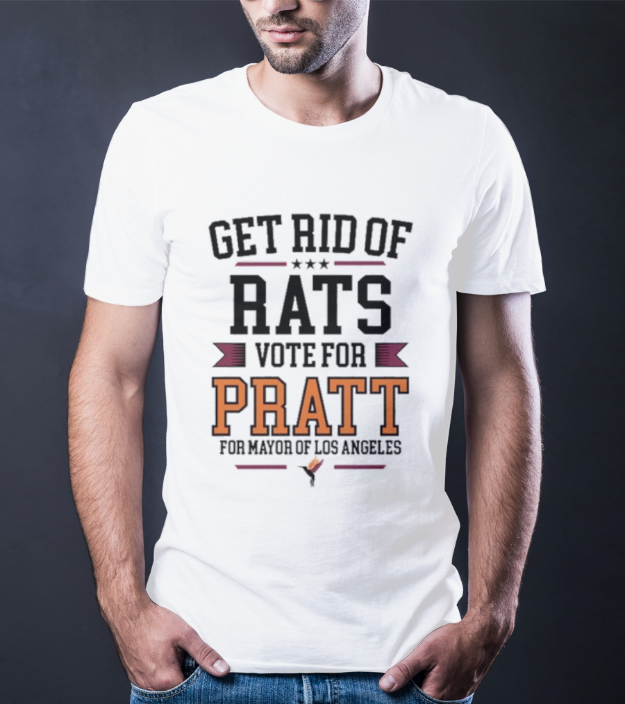 Get Rid Of Rats Vote For Pratt For Mayor Of Los Angeles T-Shirt