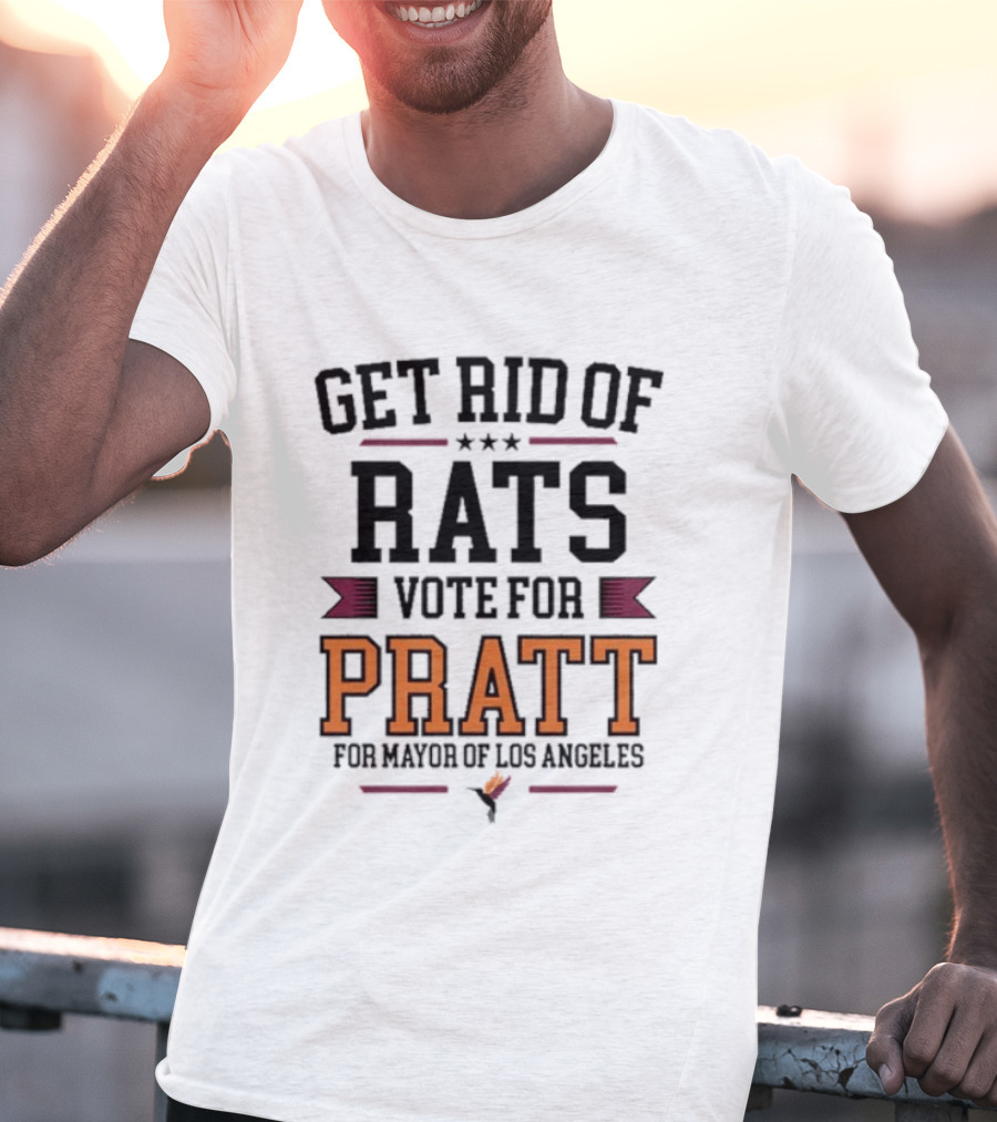 Get Rid Of Rats Vote For Pratt For Mayor Of Los Angeles T-Shirt