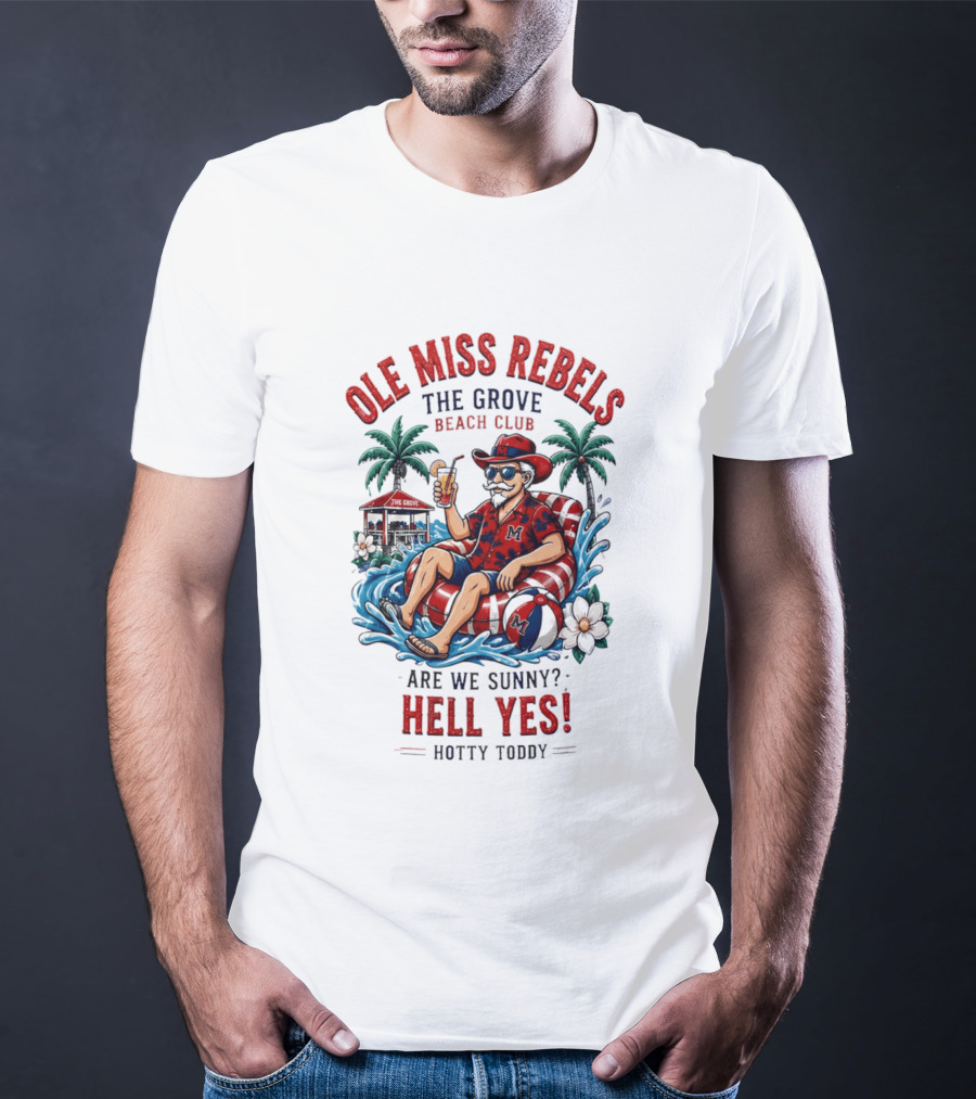 Ole Miss Rebels The Grove Beach Club Sunny Hell Yes Hotty Toddy T-Shirt