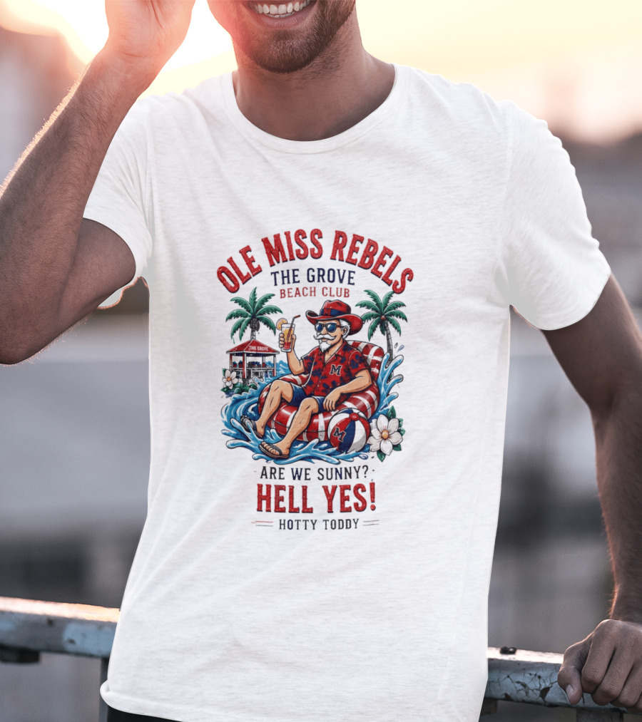 Ole Miss Rebels The Grove Beach Club Sunny Hell Yes Hotty Toddy T-Shirt