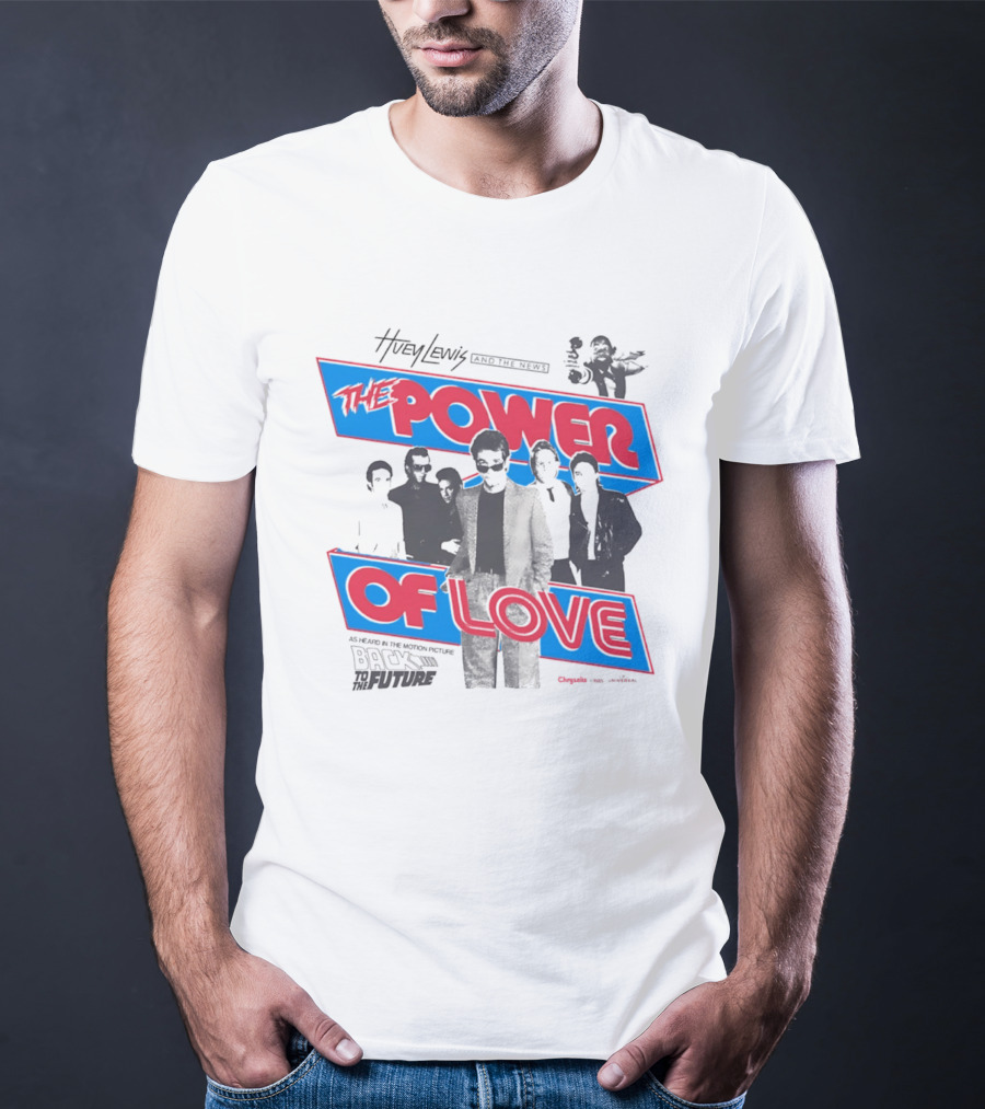Huey Lewis The Power Of Love As Heard In Back To The Future T-Shirt