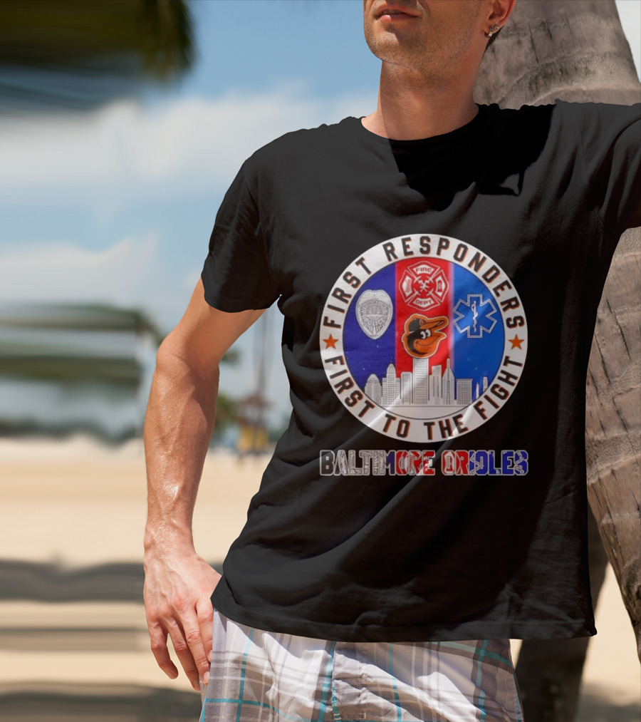 First Responders First To The Fight Baltimore Orioles Police Fire Medical Skyline Iconics T-Shirt