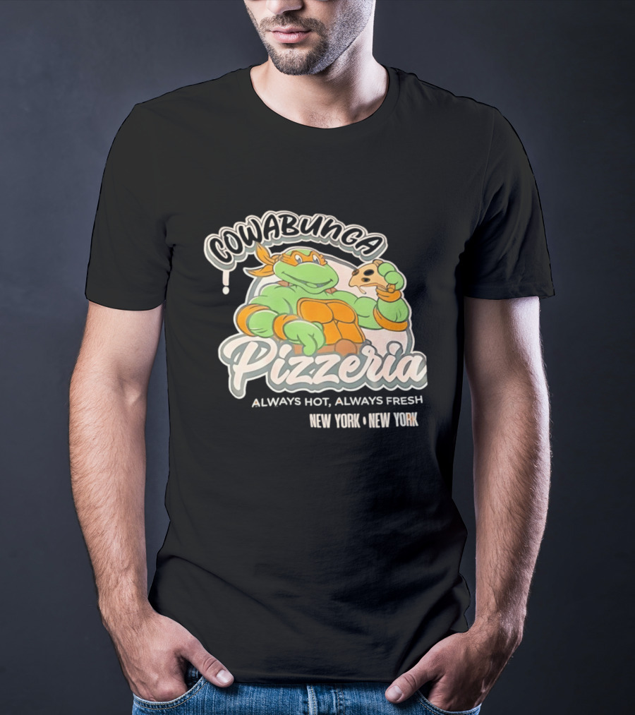 Cowabunga Pizzeria Always Hot Always Fresh New York Pizza Lover Turtle T-Shirt
