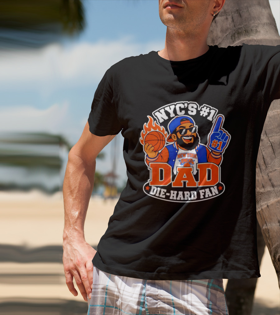 NYC's #1 Dad Die Hard Fan New York Knicks #1 T-Shirt