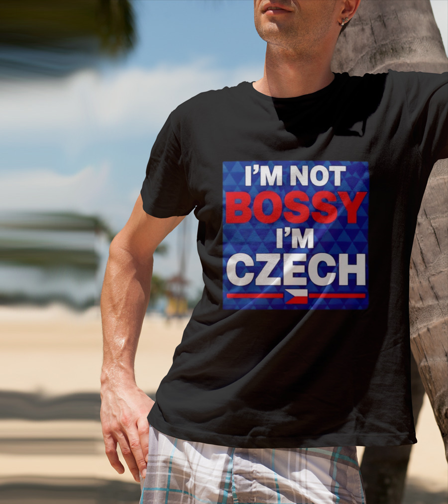 I'm Not Bossy I'm Czech Flag T-Shirt