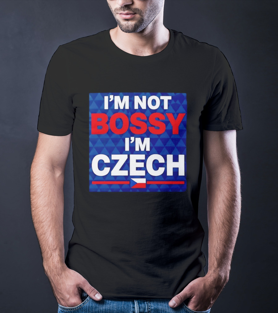I'm Not Bossy I'm Czech Flag T-Shirt