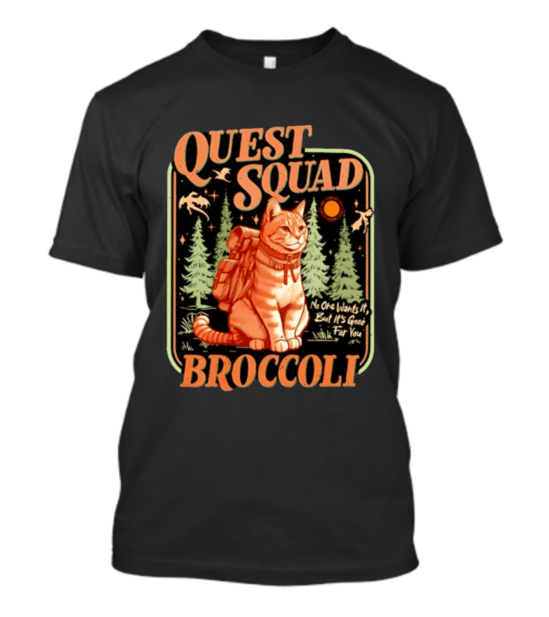 Quest Squad Broccoli Cat Backpack Adventure No One Wants It But It's Good For You T-Shirt