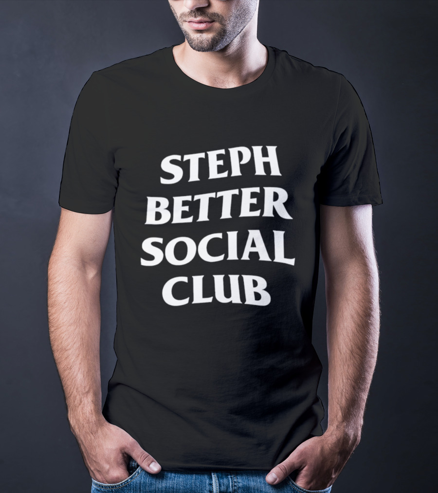 Stephen Curry Golden State Warriors Steph Better Social Club T-Shirt