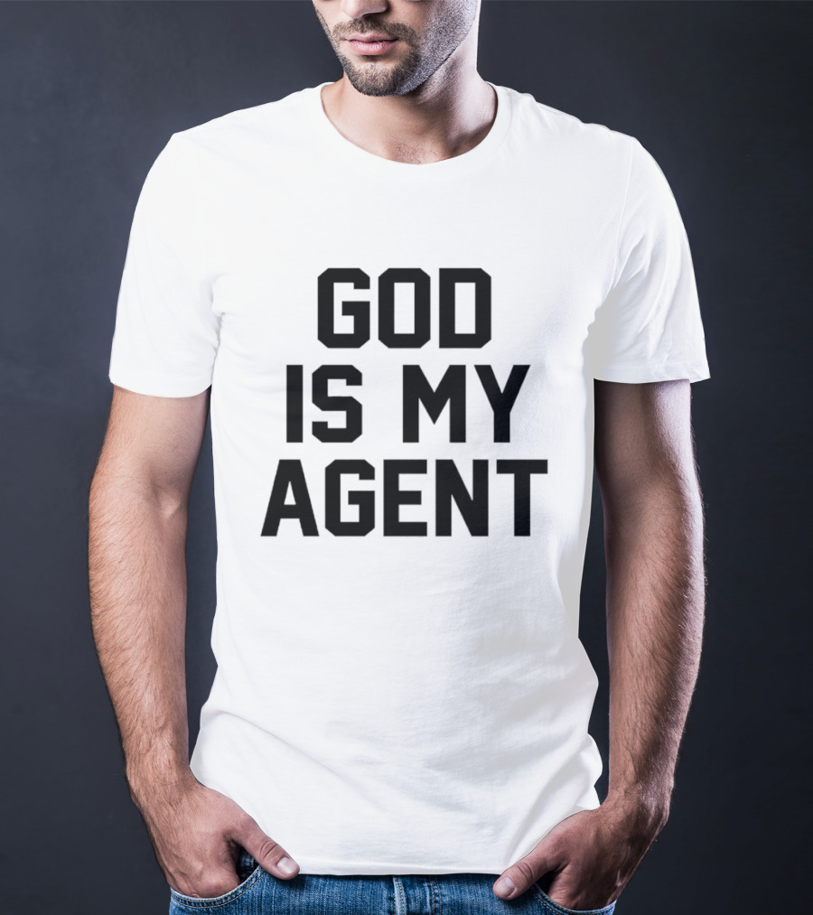 GOD IS MY AGENT Bold Trustful T-Shirt