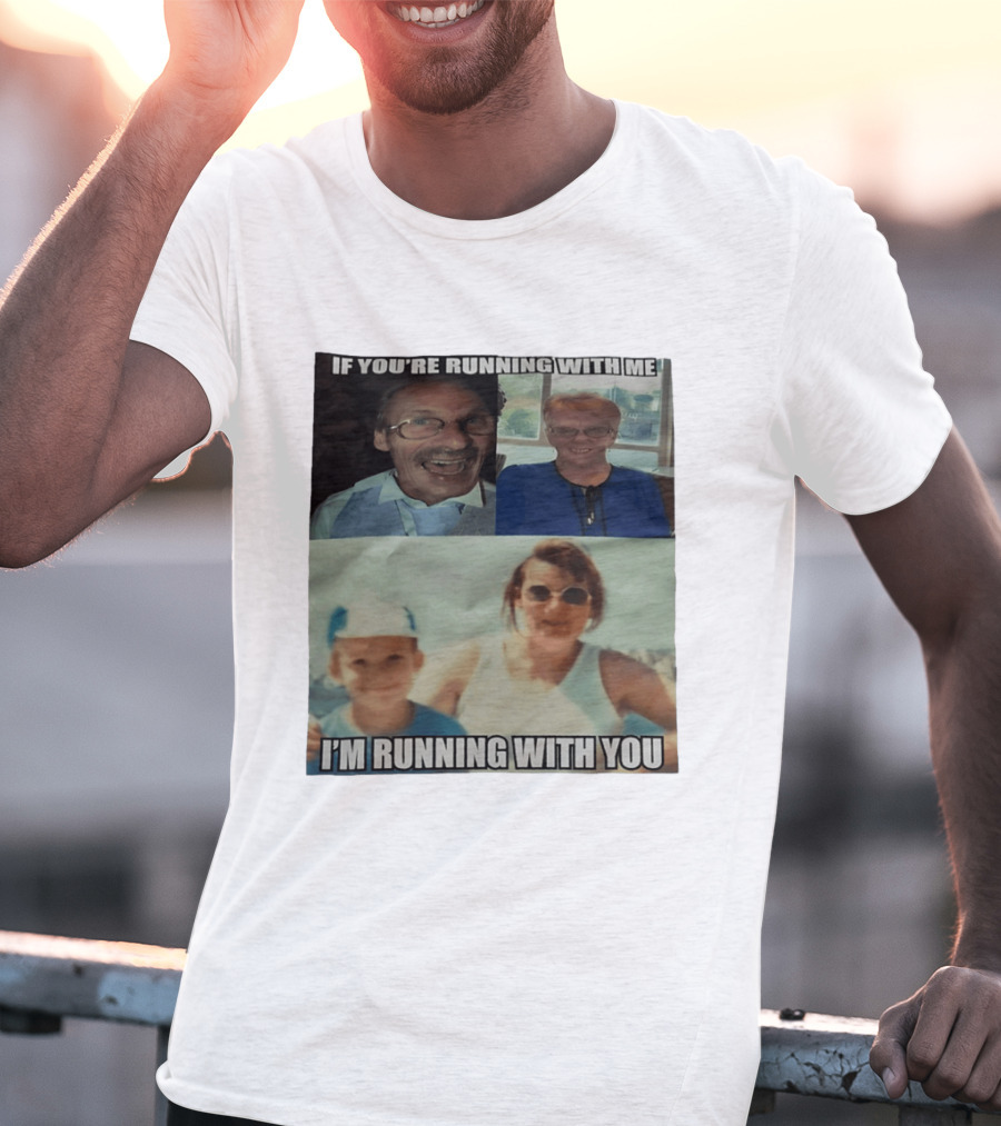 If You're Running With Me I'm Running With You Fun Photo Collage T-Shirt