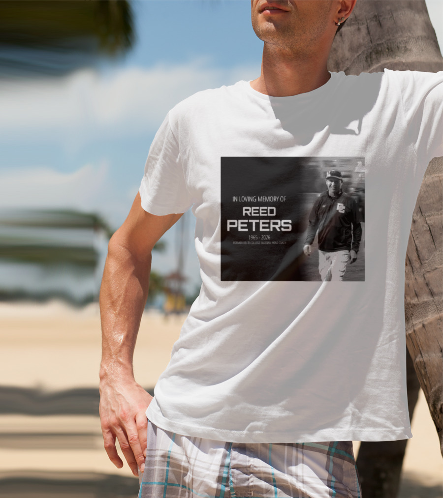 In Loving Memory Of Reed Peters 1965 2026 Former Delta College Baseball Head Coach Dc T-Shirt