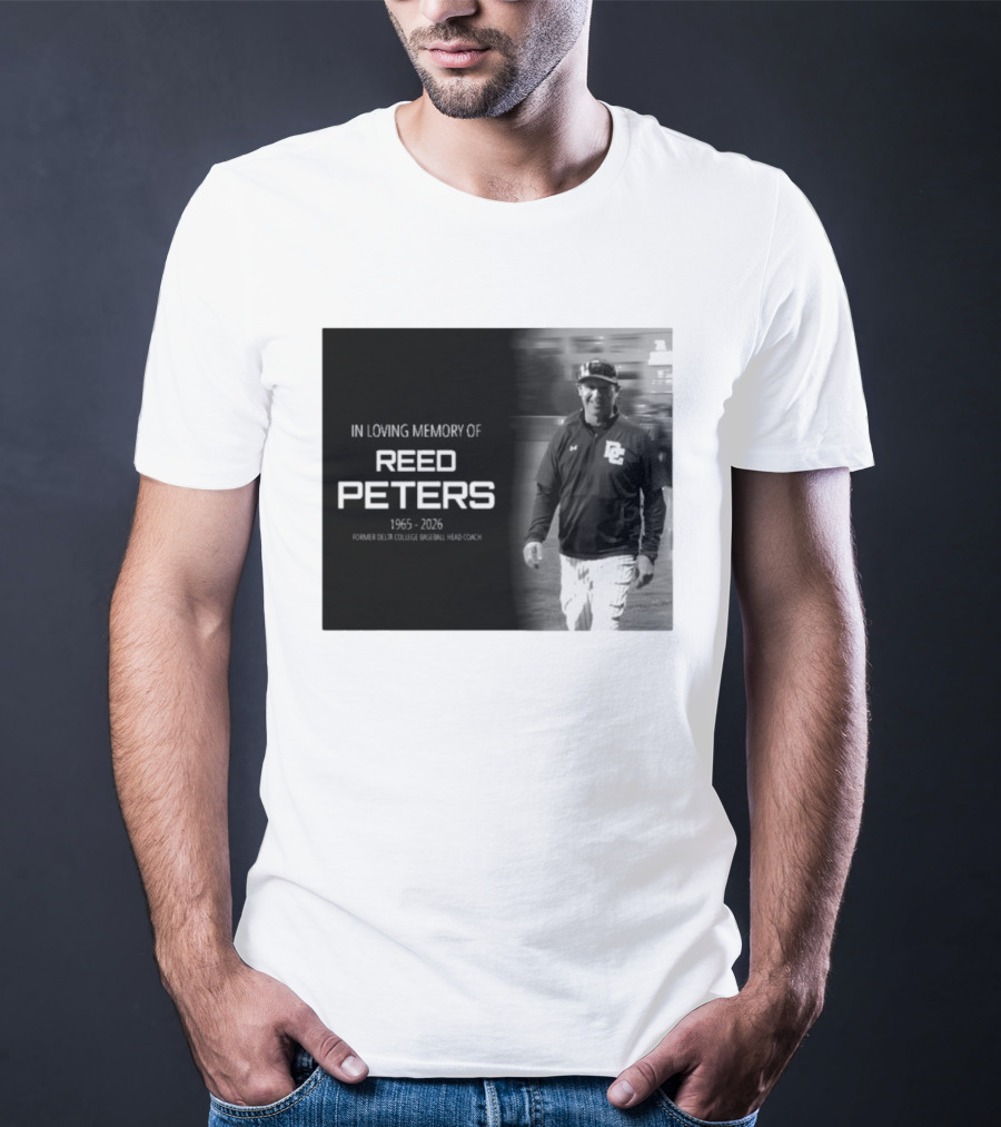 In Loving Memory Of Reed Peters 1965 2026 Former Delta College Baseball Head Coach Dc T-Shirt