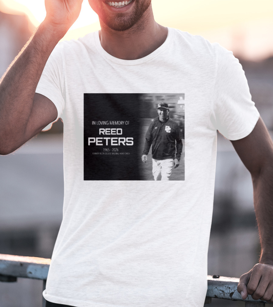 In Loving Memory Of Reed Peters 1965 2026 Former Delta College Baseball Head Coach Dc T-Shirt