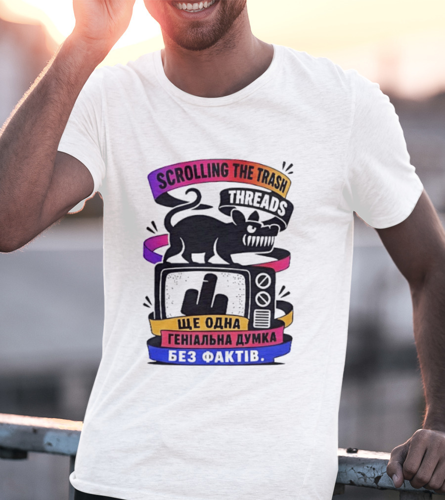 Scrolling The Trash Threads Yet Another Genius Thought Without Facts T-Shirt