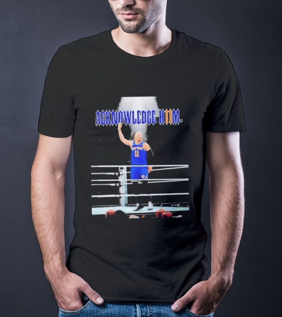 ACKNOWLEDGE HIM Jalen Brunson 11 WWE Basketball T-Shirt