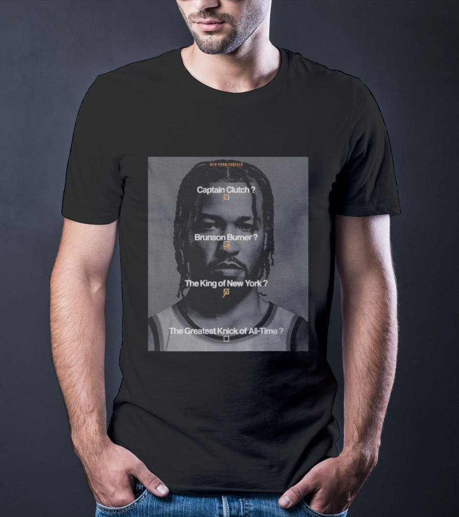 New York Forever Captain Clutch Brunson Burner King Of New York Greatest Knick Of All Time T-Shirt