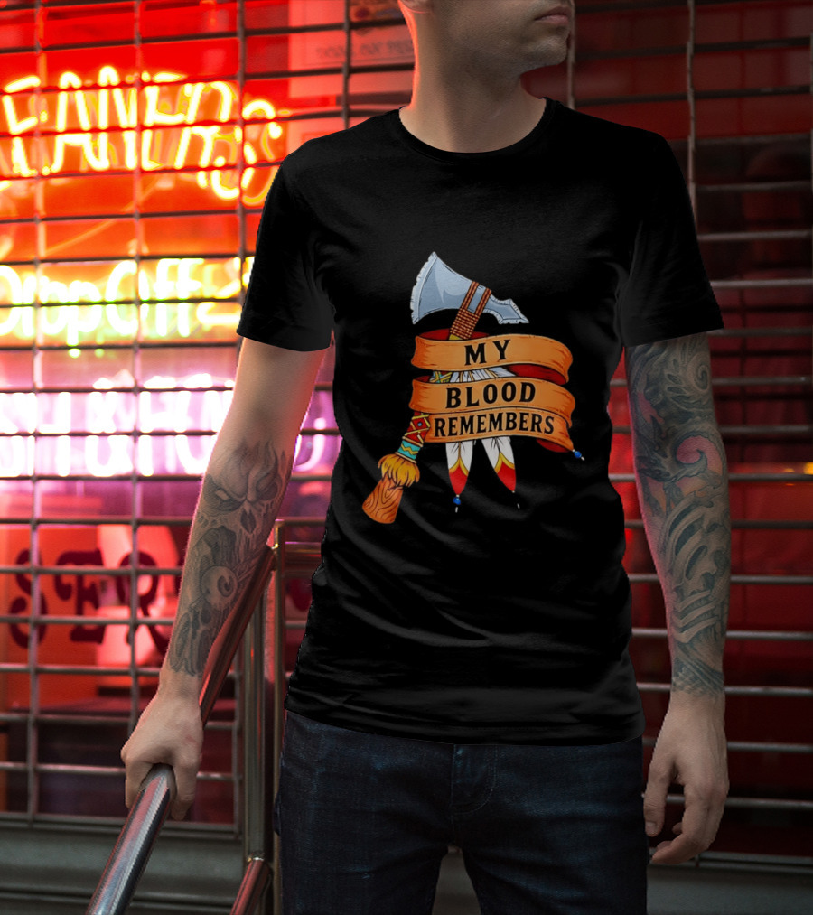 My Blood Remembers Axe And Feathers Rustic Heritage T-Shirt