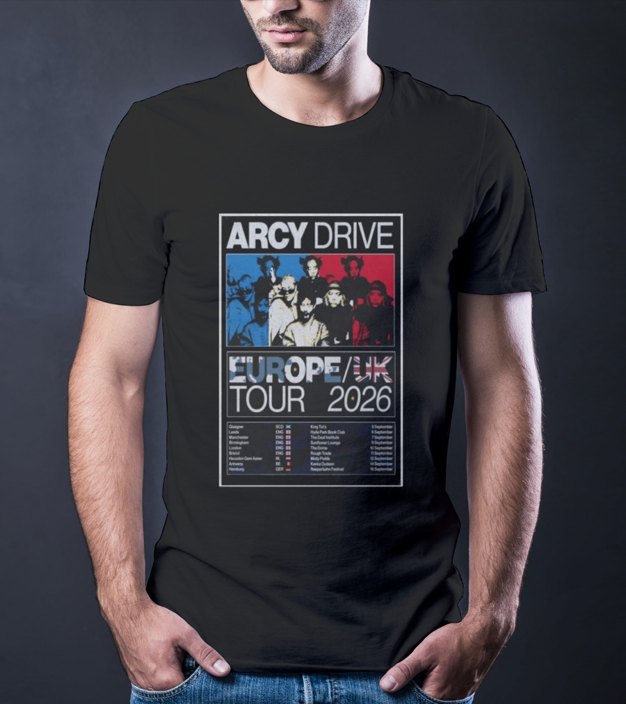 Arcy Drive Europe UK Tour 2026 Glasgow Manchester London Hamburg Dates T-Shirt