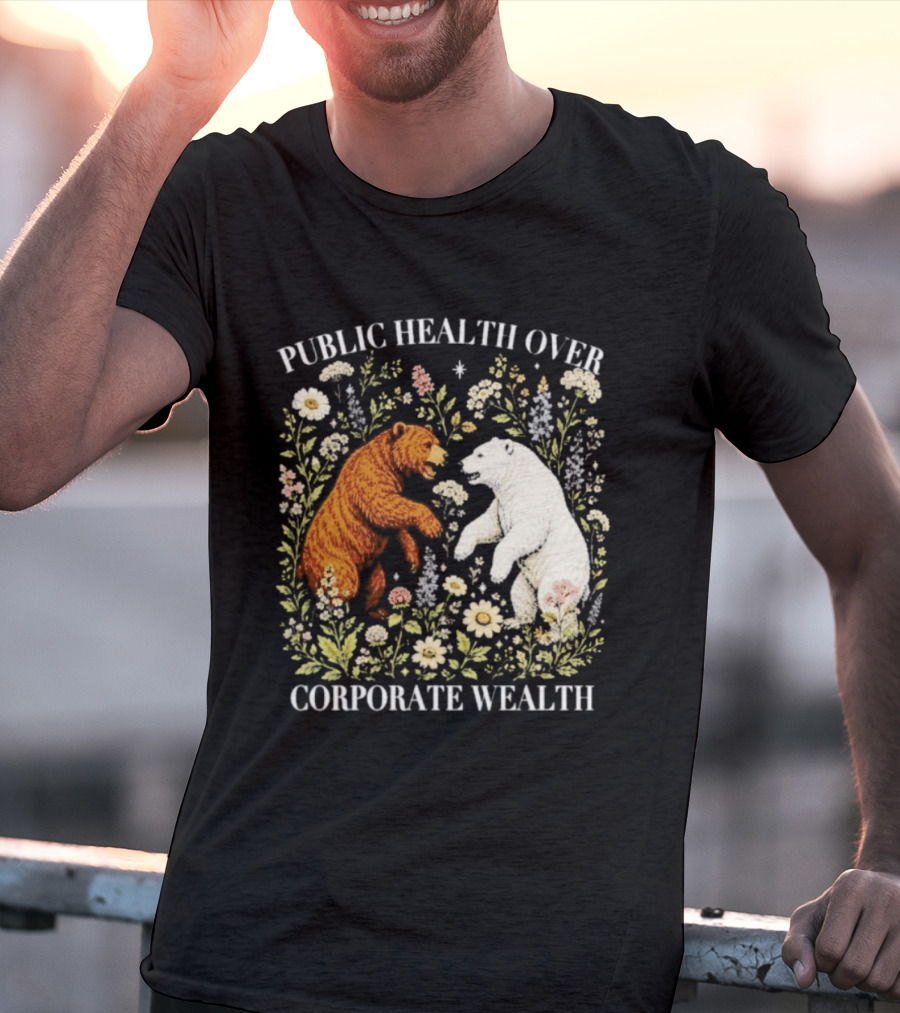 Public Health Over Corporate Wealth Bear Floral T-Shirt