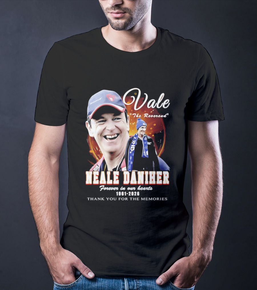 Vale Neale Daniher The Reverend Forever In Our Hearts 1961 2026 Thank You For The Memories T-Shirt