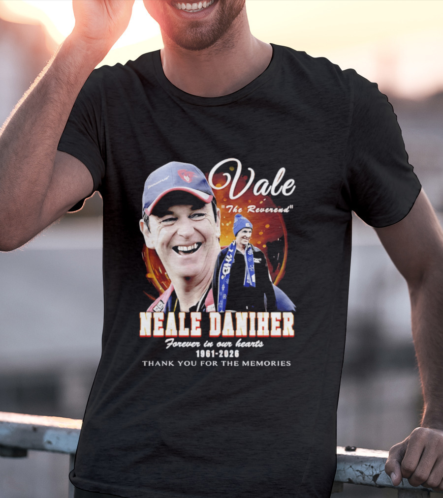 Vale Neale Daniher The Reverend Forever In Our Hearts 1961 2026 Thank You For The Memories T-Shirt
